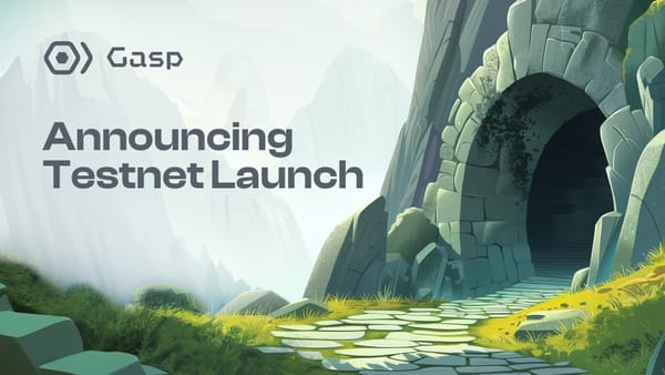 Announcing The Gasp Testnet Launch