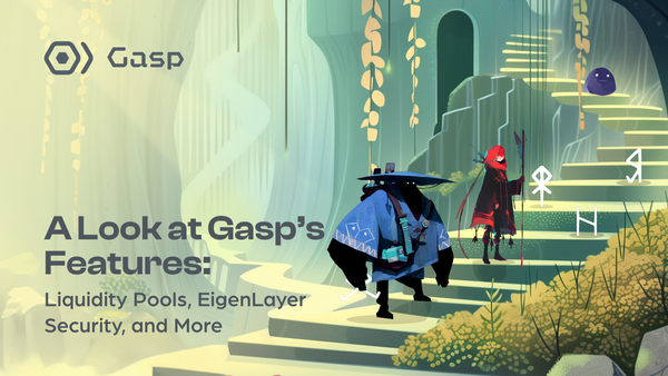 A Look at Gasp’s Features: Liquidity Pools, EigenLayer Security, and More