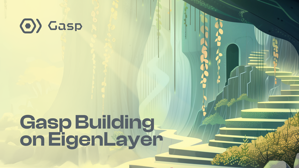 Why is Gasp building on EigenLayer?