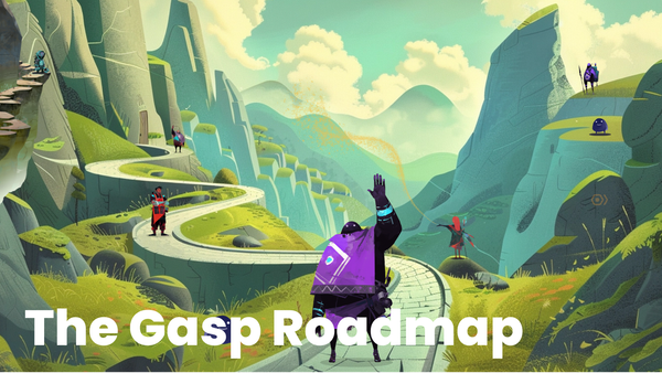 The Gasp Roadmap